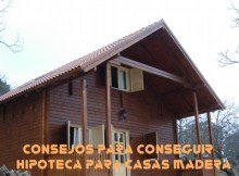 Consejos para conseguir hipoteca para casas de madera